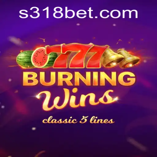 Experience the Thrill of BurningWins on 318bet.com